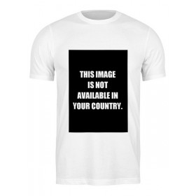 Мужская футболка с принтом THIS IMAGE IS NOT AVAILABLE IN YOUR COUNTRY в Курске,  |  | Тематика изображения на принте: 