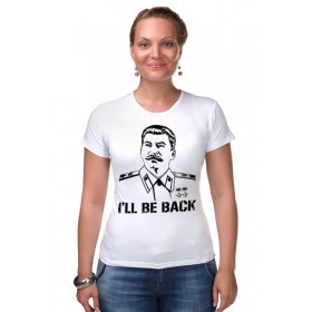 Женская футболка стрэйч с принтом Сталин - Я вернусь в Курске,  |  | 