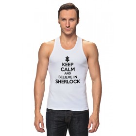 Мужская майка с принтом Keep calm and believe in sherlock holmes в Курске,  |  | 