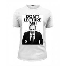 Мужская футболка Premium с принтом Dont lecture me Lavrov в Курске, Белый, черный, серый меланж, голубой: 100% хлопок, плотность 160 гр. Остальные цвета: 92% хлопок, 8% лайкра, плотность 170-180гр. |  | 