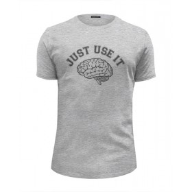 Мужская футболка Premium с принтом Just Use It - Используй мозг в Курске, Белый, черный, серый меланж, голубой: 100% хлопок, плотность 160 гр. Остальные цвета: 92% хлопок, 8% лайкра, плотность 170-180гр. |  | 