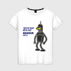 Женская футболка хлопок с принтом Bender в Курске, 100% хлопок | прямой крой, круглый вырез горловины, длина до линии бедер, слегка спущенное плечо | bender | futurama | футурама