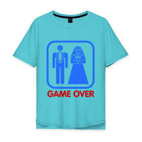 Мужская футболка хлопок Oversize с принтом Game over в Курске, 100% хлопок | свободный крой, круглый ворот, “спинка” длиннее передней части | game over | жених | игра закончена | невеста