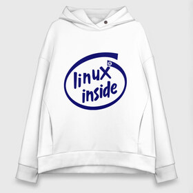 Женское худи Oversize хлопок с принтом Linux inside в Курске, френч-терри — 70% хлопок, 30% полиэстер. Мягкий теплый начес внутри —100% хлопок | боковые карманы, эластичные манжеты и нижняя кромка, капюшон на магнитной кнопке | intel inside | linux | linux inside | админу | линукс | пингвины linux | пингвины люникс | прикольные