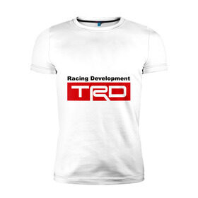 Мужская футболка премиум с принтом TRD в Курске, 92% хлопок, 8% лайкра | приталенный силуэт, круглый вырез ворота, длина до линии бедра, короткий рукав | development | racing | racing development | toyota | toyota racing development | авто2012 | тойота