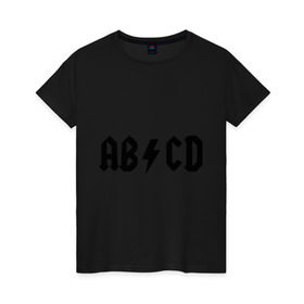 Женская футболка хлопок с принтом ABCD в Курске, 100% хлопок | прямой крой, круглый вырез горловины, длина до линии бедер, слегка спущенное плечо | ac dc | acdc | acds | acdsee | эйсидиси
