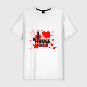 Мужская футболка премиум с принтом House music в Курске, 92% хлопок, 8% лайкра | приталенный силуэт, круглый вырез ворота, длина до линии бедра, короткий рукав | club | house | music | клуб | музыка | музыкальные стили | хауз | хаус