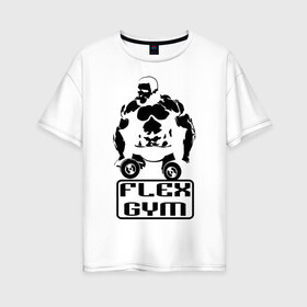 Женская футболка хлопок Oversize с принтом Flex gym в Курске, 100% хлопок | свободный крой, круглый ворот, спущенный рукав, длина до линии бедер
 | powerlifting