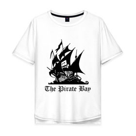 Мужская футболка хлопок Oversize с принтом The Pirate Bay в Курске, 100% хлопок | свободный крой, круглый ворот, “спинка” длиннее передней части | the pirate bay | torrent | пиратская бухта | торрент