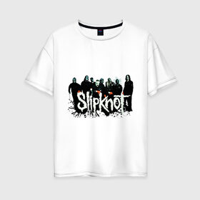 Женская футболка хлопок Oversize с принтом Slipknot (3) в Курске, 100% хлопок | свободный крой, круглый ворот, спущенный рукав, длина до линии бедер
 | heavy metal | rock | slipknot | trash metal | альтернатива | лица | рок группа | рок группы | трэш метал | хеви метал