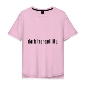 Мужская футболка хлопок Oversize с принтом Dark Tranquillity в Курске, 100% хлопок | свободный крой, круглый ворот, “спинка” длиннее передней части | Тематика изображения на принте: death metal