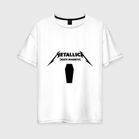 Женская футболка хлопок Oversize с принтом Metallica (4) в Курске, 100% хлопок | свободный крой, круглый ворот, спущенный рукав, длина до линии бедер
 | металлика
