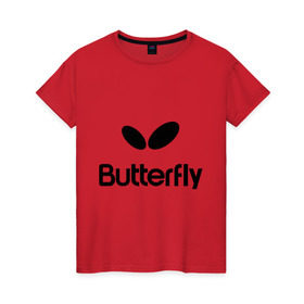 Женская футболка хлопок с принтом Butterfly в Курске, 100% хлопок | прямой крой, круглый вырез горловины, длина до линии бедер, слегка спущенное плечо | buterfly | батерфляй | настольный теннис | ракетка | теннис | теннисный корт