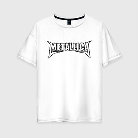 Женская футболка хлопок Oversize с принтом Metallica (2) в Курске, 100% хлопок | свободный крой, круглый ворот, спущенный рукав, длина до линии бедер
 | металлика