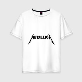 Женская футболка хлопок Oversize с принтом Metallica (3) в Курске, 100% хлопок | свободный крой, круглый ворот, спущенный рукав, длина до линии бедер
 | hard | heavy | heavy metal | metalica | metall | metallica | rock | trash metal | металика | металл | рок | трэш метал | хеви метал