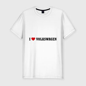 Мужская футболка премиум с принтом I love Volkswagen в Курске, 92% хлопок, 8% лайкра | приталенный силуэт, круглый вырез ворота, длина до линии бедра, короткий рукав | auto | i love volkswagen | volkswagen | авто | автомобильные | машины | тачки | тюнинг | фольцваген