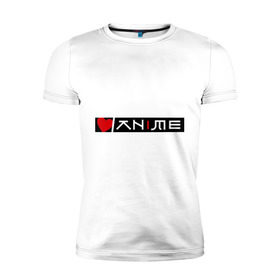 Мужская футболка премиум с принтом Я люблю Аниме в Курске, 92% хлопок, 8% лайкра | приталенный силуэт, круглый вырез ворота, длина до линии бедра, короткий рукав | Тематика изображения на принте: anime | аниме | анимэ