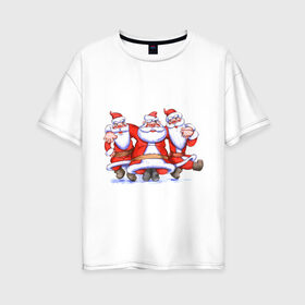 Женская футболка хлопок Oversize с принтом Деды Морозы в Курске, 100% хлопок | свободный крой, круглый ворот, спущенный рукав, длина до линии бедер
 | 2012 | new year | дед мороз | нг | новый 2012 | новый год | санта | санта клаус