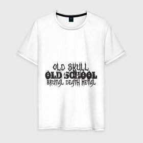 Мужская футболка хлопок с принтом Brutal death metal в Курске, 100% хлопок | прямой крой, круглый вырез горловины, длина до линии бедер, слегка спущенное плечо. | old school