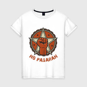 Женская футболка хлопок с принтом No Pasaran в Курске, 100% хлопок | прямой крой, круглый вырез горловины, длина до линии бедер, слегка спущенное плечо | cuba | no pasaran | гевара | куба | но пасаран | революция | свобода | че