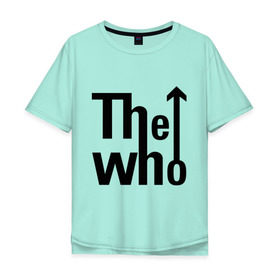 Мужская футболка хлопок Oversize с принтом The Who (2) в Курске, 100% хлопок | свободный крой, круглый ворот, “спинка” длиннее передней части | metall | punk | rock | rock n roll | метал | металл | панк | рок | рок н ролл