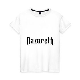 Женская футболка хлопок с принтом Nazareth в Курске, 100% хлопок | прямой крой, круглый вырез горловины, длина до линии бедер, слегка спущенное плечо | Тематика изображения на принте: rock | метал | металл | назарет | рок
