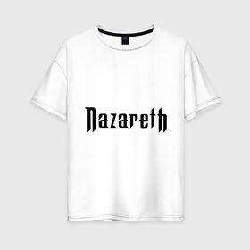 Женская футболка хлопок Oversize с принтом Nazareth в Курске, 100% хлопок | свободный крой, круглый ворот, спущенный рукав, длина до линии бедер
 | rock | метал | металл | назарет | рок