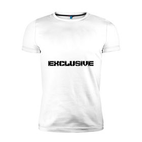 Мужская футболка премиум с принтом Exclusive в Курске, 92% хлопок, 8% лайкра | приталенный силуэт, круглый вырез ворота, длина до линии бедра, короткий рукав | club | exclusive | style | клуб | стиль | эксклюзив