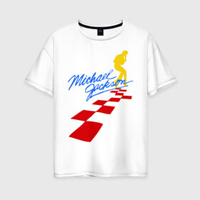 Женская футболка хлопок Oversize с принтом Michael Jackson (11) в Курске, 100% хлопок | свободный крой, круглый ворот, спущенный рукав, длина до линии бедер
 | майкл джексон