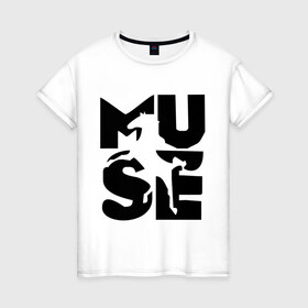 Женская футболка хлопок с принтом Muse (2) в Курске, 100% хлопок | прямой крой, круглый вырез горловины, длина до линии бедер, слегка спущенное плечо | 