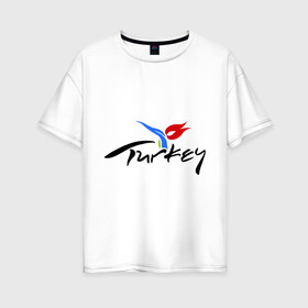 Женская футболка хлопок Oversize с принтом Turkey в Курске, 100% хлопок | свободный крой, круглый ворот, спущенный рукав, длина до линии бедер
 | turkey | алания | анталья | белек | отдых в турции | отпуск в турции | турция