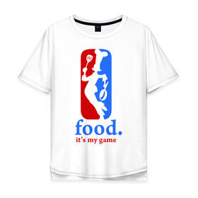 Мужская футболка хлопок Oversize с принтом Food - its my game в Курске, 100% хлопок | свободный крой, круглый ворот, “спинка” длиннее передней части | Тематика изображения на принте: 