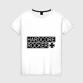 Женская футболка хлопок с принтом Hardcore Rocker в Курске, 100% хлопок | прямой крой, круглый вырез горловины, длина до линии бедер, слегка спущенное плечо | 