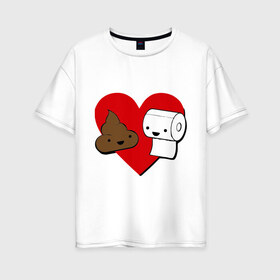 Женская футболка хлопок Oversize с принтом Какашка и бумага в Курске, 100% хлопок | свободный крой, круглый ворот, спущенный рукав, длина до линии бедер
 | love. сердце | бумага | вместе навсегда | любовь | туалетная бумага