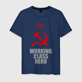 Мужская футболка хлопок с принтом Working class hero в Курске, 100% хлопок | прямой крой, круглый вырез горловины, длина до линии бедер, слегка спущенное плечо. | Тематика изображения на принте: hero | герб | герой | коммунизм | рабочий класс | серп и молот | советский союз | социализм | ссср