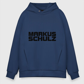 Мужское худи Oversize хлопок с принтом Markus Schulz в Курске, френч-терри — 70% хлопок, 30% полиэстер. Мягкий теплый начес внутри —100% хлопок | боковые карманы, эластичные манжеты и нижняя кромка, капюшон на магнитной кнопке | deejay | dj | markus schulz | trance | диджей | маркус шульц | транс