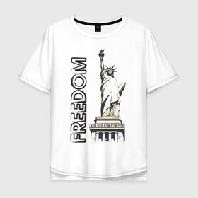Мужская футболка хлопок Oversize с принтом Freedom в Курске, 100% хлопок | свободный крой, круглый ворот, “спинка” длиннее передней части | freedom | usa | америка | йорк | нью | нью йорк | свобода | статуя свободы | сша