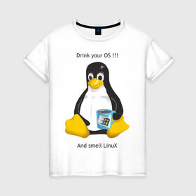Женская футболка хлопок с принтом Drink your OS And smell Linux в Курске, 100% хлопок | прямой крой, круглый вырез горловины, длина до линии бедер, слегка спущенное плечо | пингвин