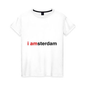 Женская футболка хлопок с принтом I amsterdam в Курске, 100% хлопок | прямой крой, круглый вырез горловины, длина до линии бедер, слегка спущенное плечо | amsterdam | амстердам | я амстердам