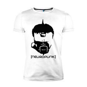 Мужская футболка премиум с принтом Neuropunk в Курске, 92% хлопок, 8% лайкра | приталенный силуэт, круглый вырез ворота, длина до линии бедра, короткий рукав | music | neuropunk | музыка | музыкальные стили | нейрофанк