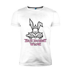 Мужская футболка премиум с принтом Your Bunny Wrote в Курске, 92% хлопок, 8% лайкра | приталенный силуэт, круглый вырез ворота, длина до линии бедра, короткий рукав | bunny | кролик | мат