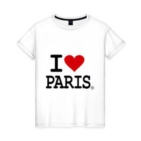 Женская футболка хлопок с принтом I love Paris в Курске, 100% хлопок | прямой крой, круглый вырез горловины, длина до линии бедер, слегка спущенное плечо | Тематика изображения на принте: i love | i love paris | европа | париж | франция | французский | я люблю париж