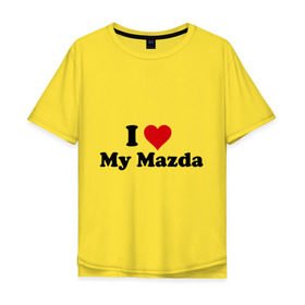Мужская футболка хлопок Oversize с принтом I love my Mazda (2) в Курске, 100% хлопок | свободный крой, круглый ворот, “спинка” длиннее передней части | i love | i love my mazda | mazda | авто | мазда | машины | я люблю | японские