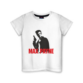 Детская футболка хлопок с принтом Max Payne (2) в Курске, 100% хлопок | круглый вырез горловины, полуприлегающий силуэт, длина до линии бедер | max payne | shooter | макс пейн | стрелялка | шутер
