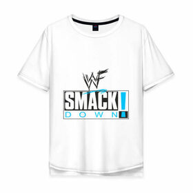 Мужская футболка хлопок Oversize с принтом SmackDown 2 в Курске, 100% хлопок | свободный крой, круглый ворот, “спинка” длиннее передней части | Тематика изображения на принте: 