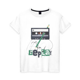 Женская футболка хлопок с принтом Replay в Курске, 100% хлопок | прямой крой, круглый вырез горловины, длина до линии бедер, слегка спущенное плечо | music | replay | replayреплей | аудиокассета | кассета | музыка