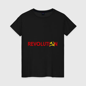 Женская футболка хлопок с принтом Revolution (3) в Курске, 100% хлопок | прямой крой, круглый вырез горловины, длина до линии бедер, слегка спущенное плечо | коммунизм | молот | революция | серп | советский | социализм | союз