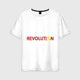 Женская футболка хлопок Oversize с принтом Revolution (3) в Курске, 100% хлопок | свободный крой, круглый ворот, спущенный рукав, длина до линии бедер
 | коммунизм | молот | революция | серп | советский | социализм | союз