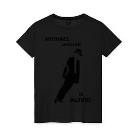 Женская футболка хлопок с принтом Майкл Джексон жив! в Курске, 100% хлопок | прямой крой, круглый вырез горловины, длина до линии бедер, слегка спущенное плечо | Тематика изображения на принте: майкл джексон