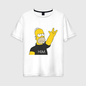 Женская футболка хлопок Oversize с принтом Гомер rock фанат в Курске, 100% хлопок | свободный крой, круглый ворот, спущенный рукав, длина до линии бедер
 | him | гомер